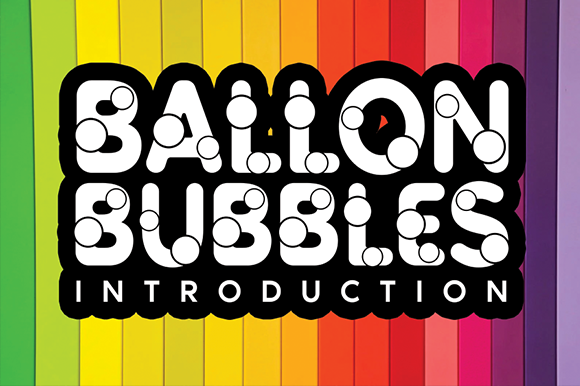 Ballon Bubbles: A Display Font for Playful, Engaging Designs